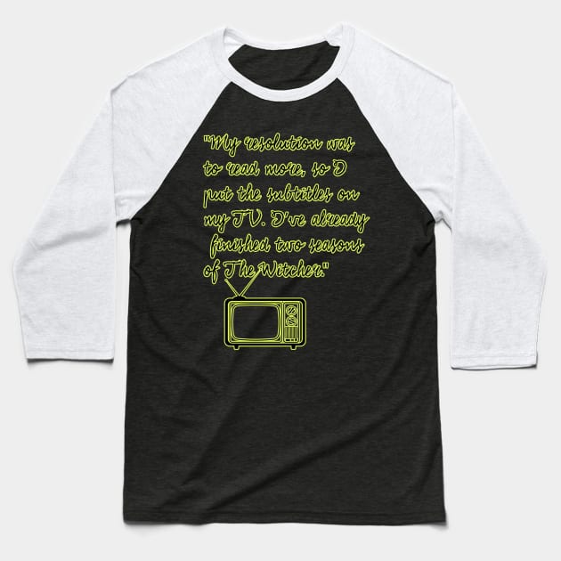 New Year's Resolution Funny Quotes Baseball T-Shirt by XtremePixels